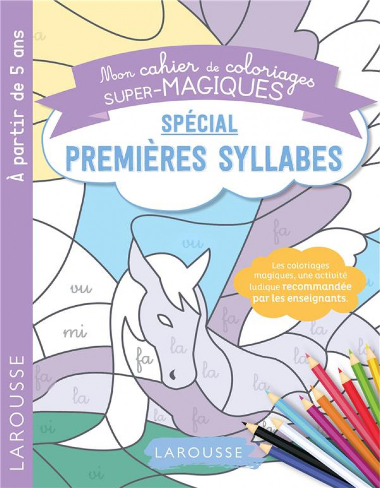 COLORIAGES MAGIQUES MES PREMIERES SYLLABES - COLLECTIF - LAROUSSE