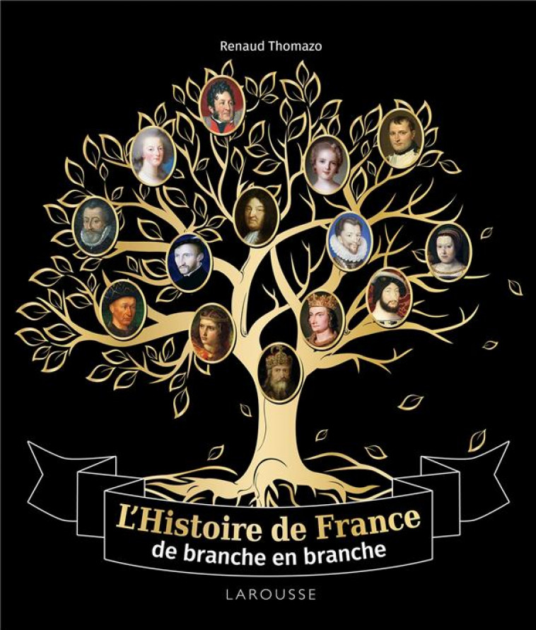 L-HISTOIRE DE FRANCE DE BRANCHE EN BRANCHE - THOMAZO RENAUD - LAROUSSE