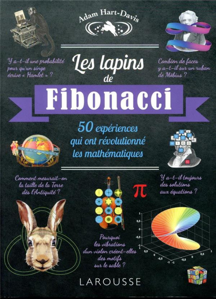 LES LAPINS DE FIBONACCI, 50 EXPERIENCES QUI ONT REVOLUTIONNE LES MATHEMATIQUES - COLLECTIF - LAROUSSE