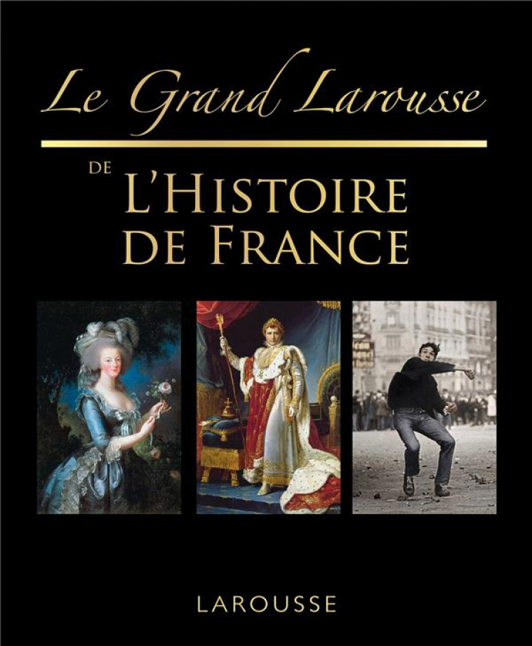 LE GRAND LAROUSSE DE L-HISTOIRE DE FRANCE - COLLECTIF - LAROUSSE