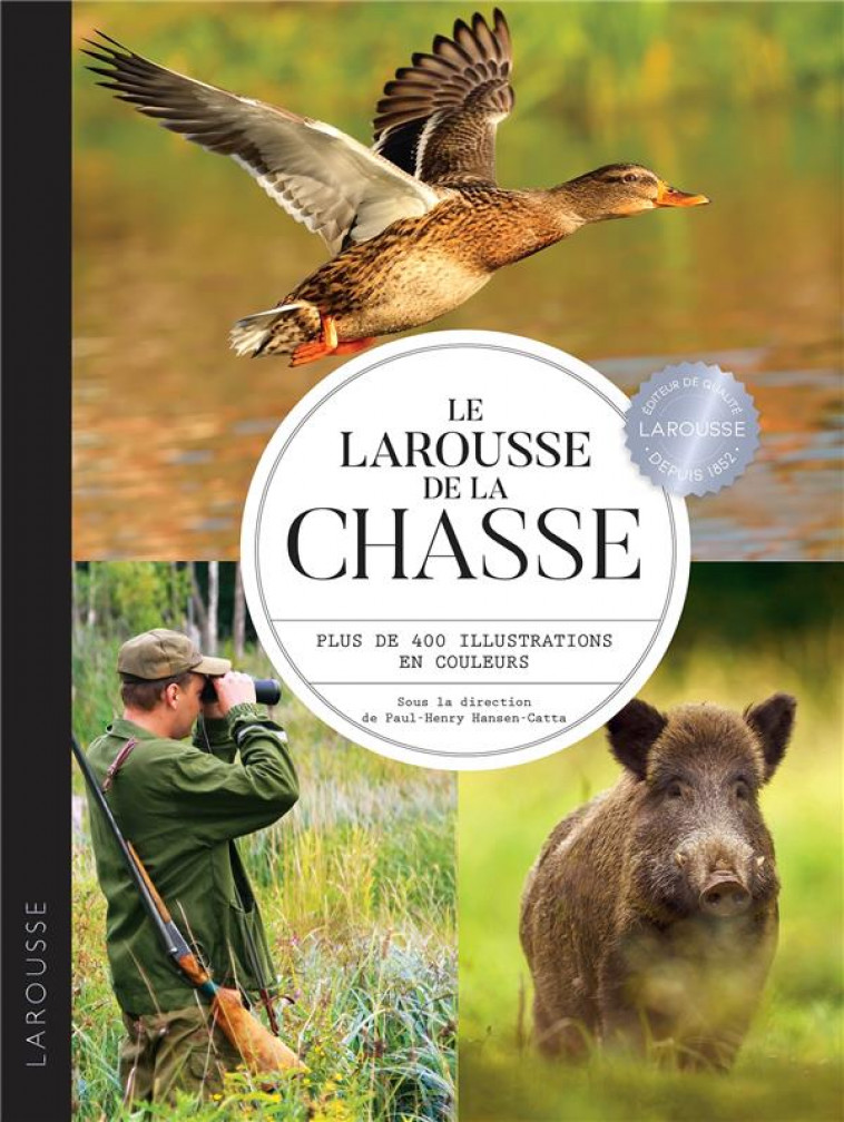 LE LAROUSSE DE LA CHASSE - HANSEN-CATTA P-H. - LAROUSSE