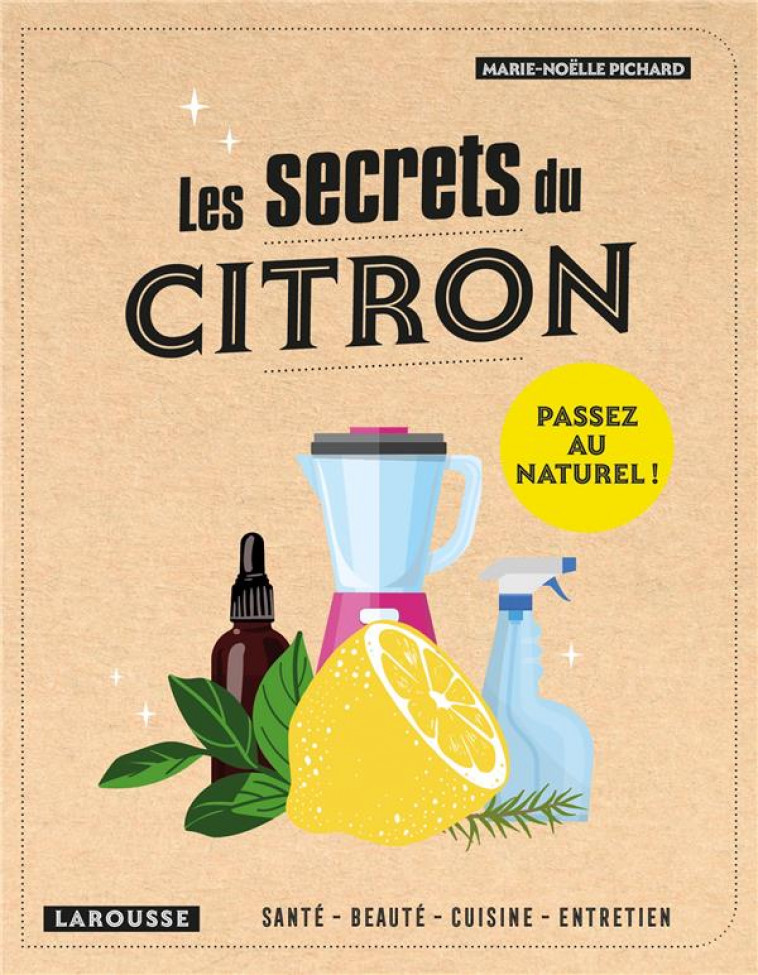 LES SECRETS DU CITRON - PICHARD MARIE-NOELLE - LAROUSSE