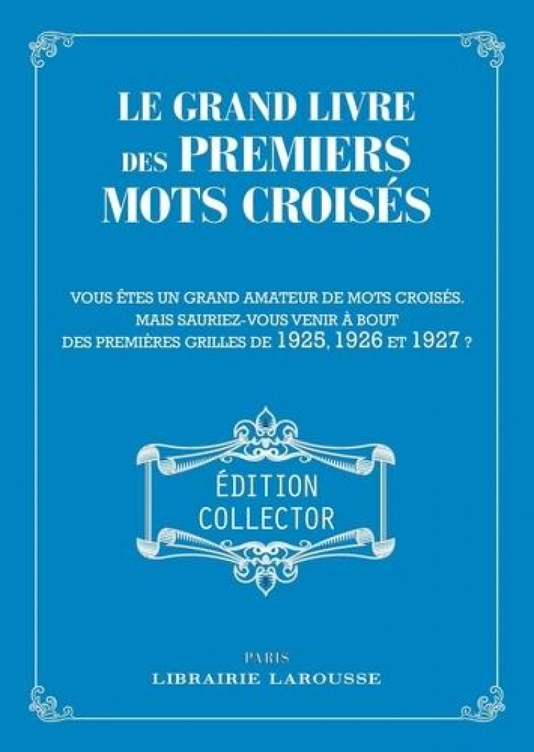 LE GRAND LIVRE DES PREMIERS MOTS CROISES - COLLECTOR - COLLECTIF - LAROUSSE