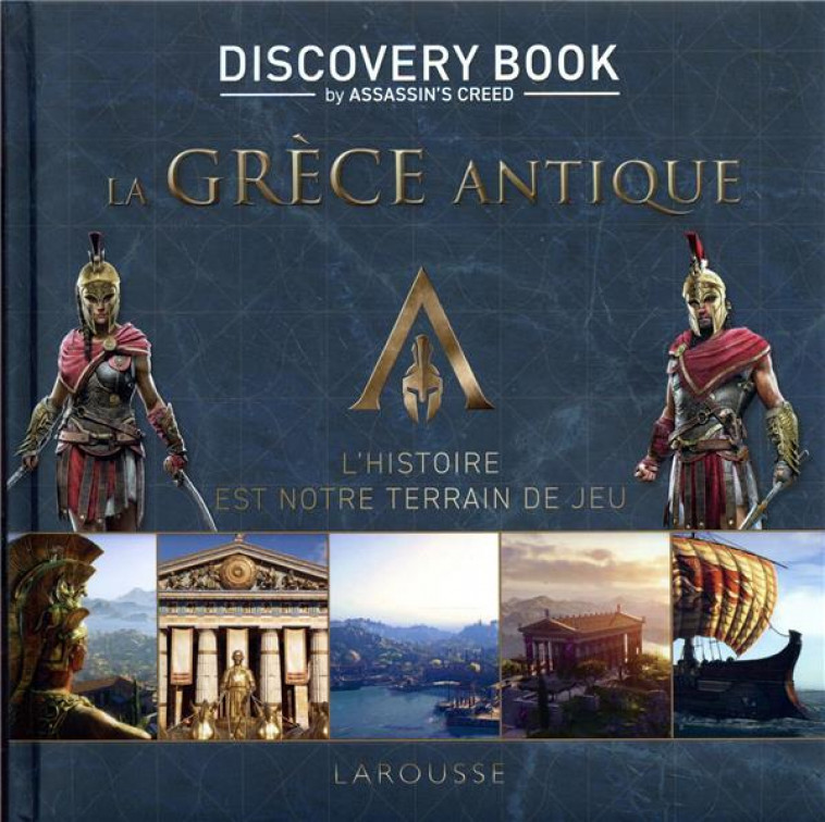 ASSASSIN-S CREED DISCOVERY BOOK  : LA GRECE ANTIQUE - COLLECTIF - LAROUSSE