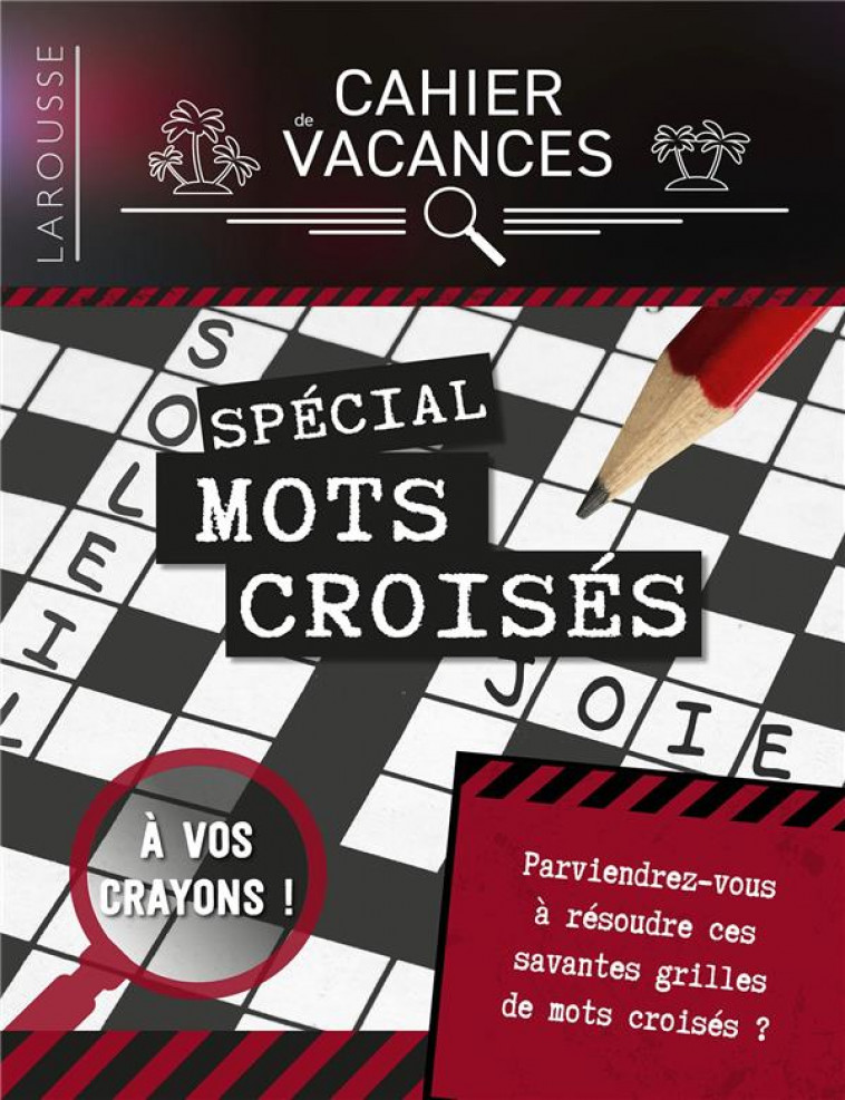 CAHIER DE VACANCES LAROUSSE (ADULTES) SPECIAL MOTS CROISES - VANDEECRESSE SYLVAIN - LAROUSSE