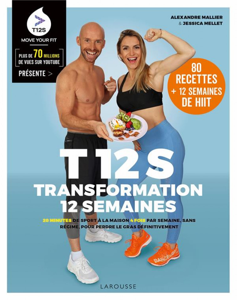 T12S - TRANSFORMATION 12 SEMAINES - 20 MINUTES DE SPORT A LA MAISON 4 FOIS PAR SEMAINE, SANS REGIME - MELLET/MALLIER - LAROUSSE