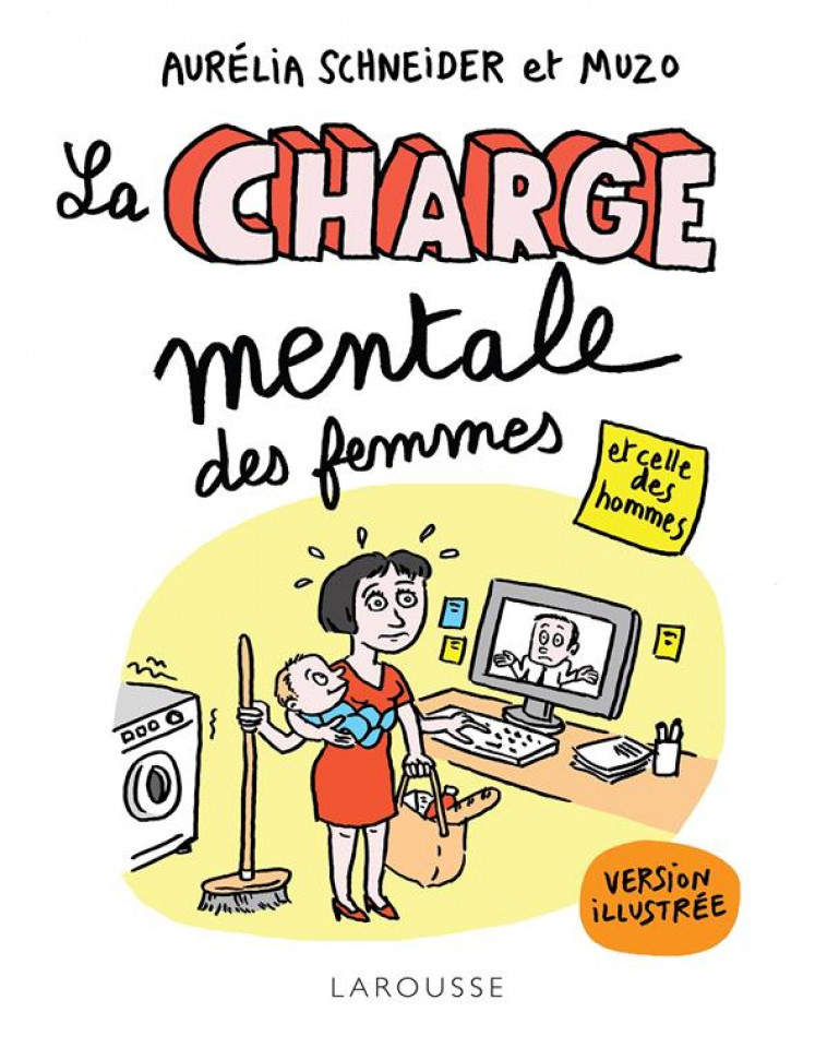 LA CHARGE MENTALE DES FEMMES ET CELLE DES HOMMES ILLUSTREE - SCHNEIDER/MUZO - LAROUSSE