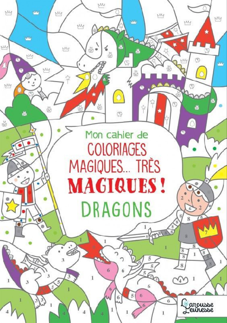 COLORIAGES MAGIQUES TRES MAGIQUES, DRAGONS - NICOLLE ISABELLE - LAROUSSE