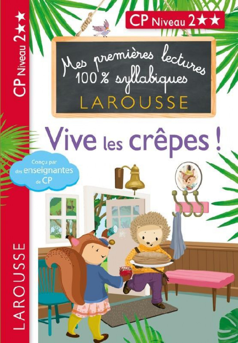 MES PREMIERES LECTURES 100 % SYLLABIQUES NIVEAU 2 - VIVE LES CREPES !!! - LEVALLOIS/STENMARK - LAROUSSE