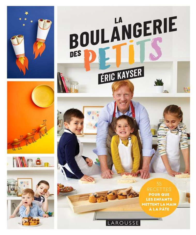 LA BOULANGERIE DES PETITS - KAYSER ERIC - LAROUSSE