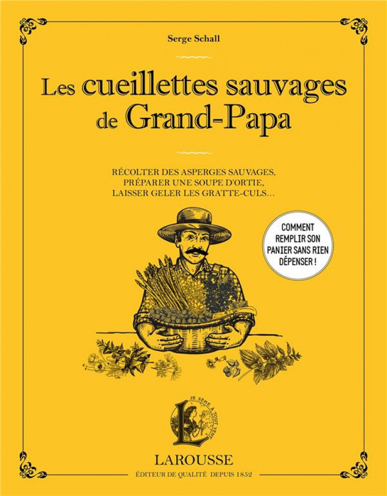 LES CUEILLETTES SAUVAGES DE GRAND-PAPA - SCHALL SERGE - LAROUSSE