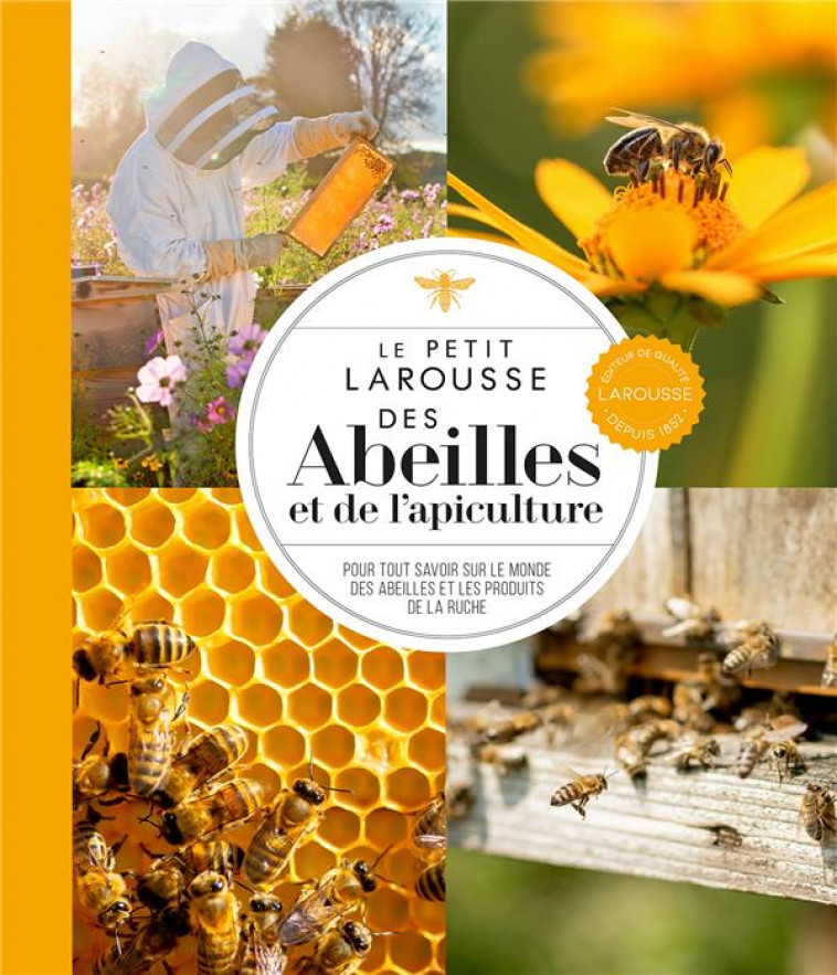 LE PETIT LAROUSSE DES ABEILLES ET DE L-APICULTURE - COLLECTIF - LAROUSSE