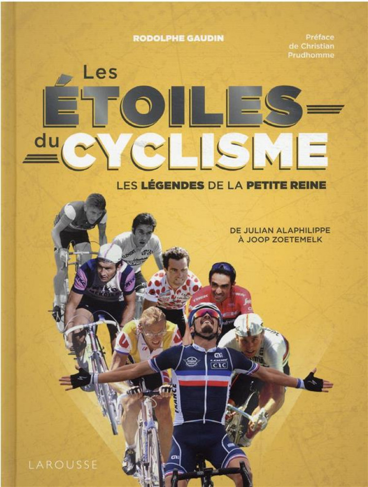 LES ETOILES DU CYCLISME - LES LEGENDES DE LA PETITE REINE - GAUDIN RODOLPHE - LAROUSSE