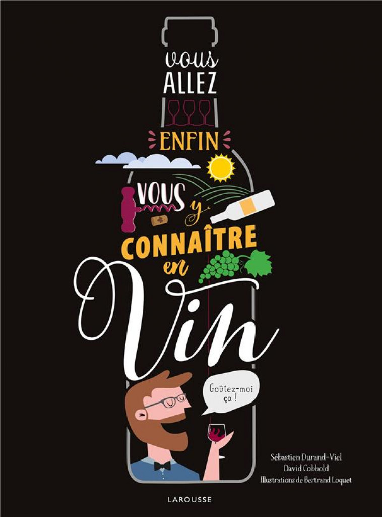 VOUS ALLEZ ENFIN VOUS Y CONNAITRE EN VIN - COBBOLD/DURAND-VIEL - LAROUSSE