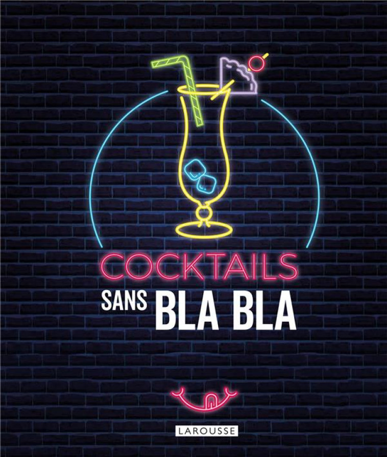 COCKTAILS SANS BLA BLA - COLLECTIF - LAROUSSE