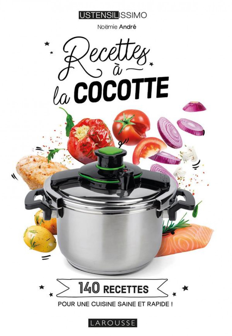 RECETTES A LA COCOTTE - ANDRE NOEMIE - LAROUSSE