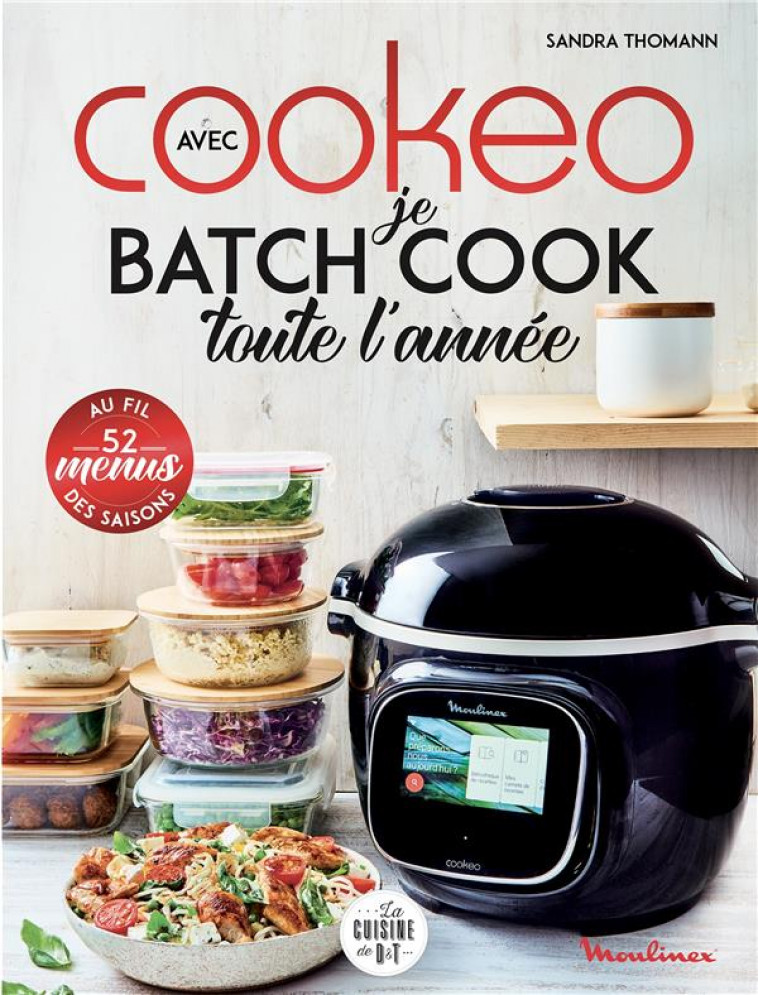 JE BATCH COOK TOUTE L-ANNEE AVEC COOKEO - THOMANN SANDRA - LAROUSSE