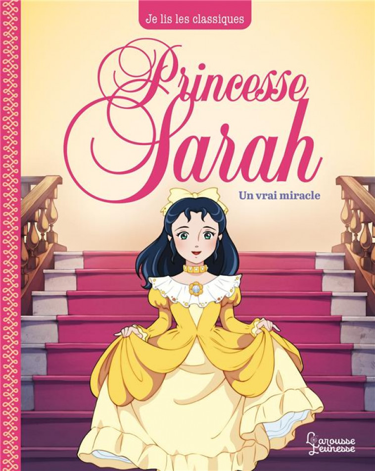 PRINCESSE SARAH T3, UN VRAI MIRACLE - JE LIS LES CLASSIQUES - HODGSON BURNETT - LAROUSSE