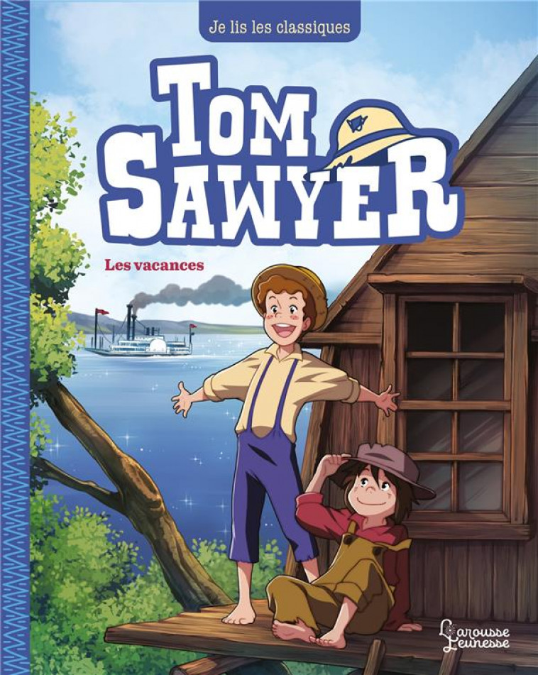 TOM SAWYER T2, LES VACANCES - JE LIS LES CLASSIQUES - TWAIN/SAENZ - LAROUSSE