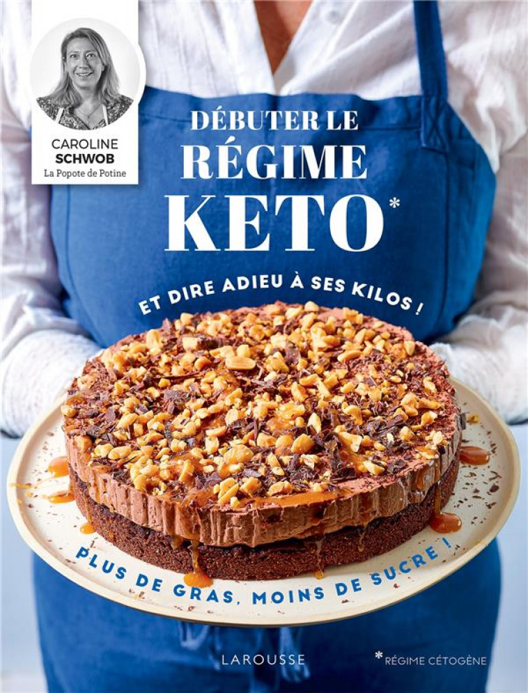 DEBUTER LE REGIME KETO - ET FAIRE FONDRE SES KILOS - SCHWOB CAROLINE - LAROUSSE