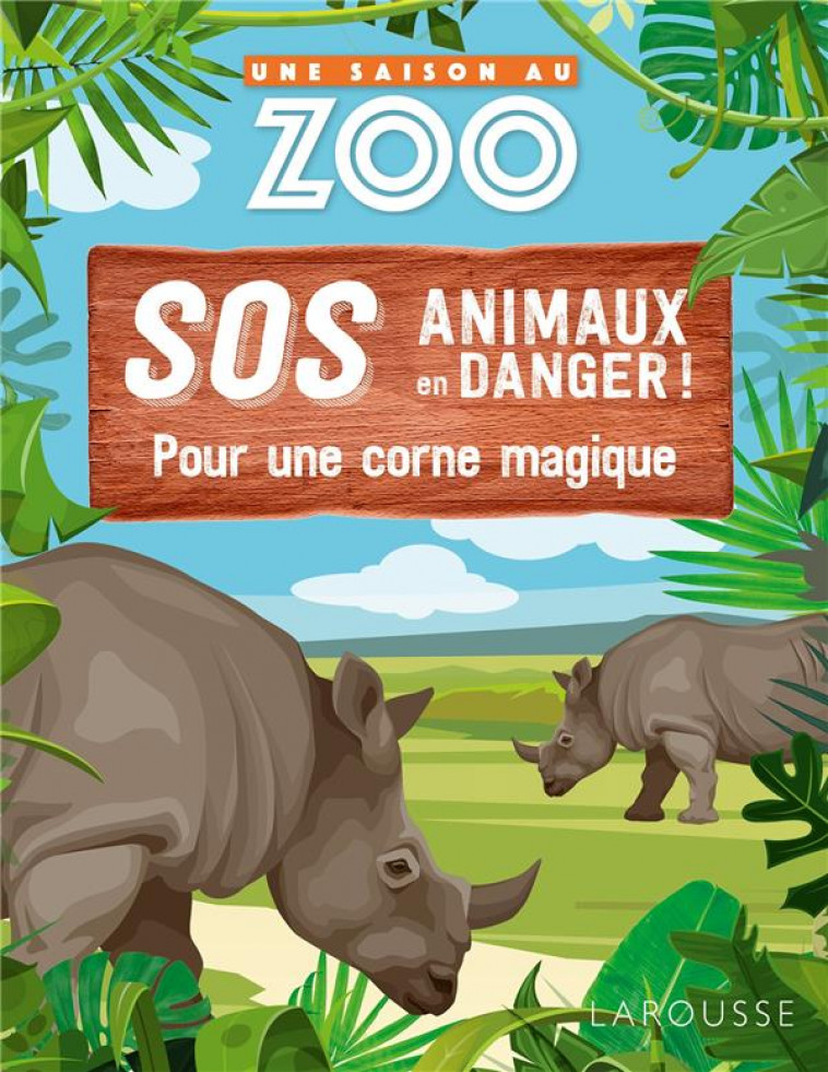 UNE SAISON AU ZOO - SOS ANIMAUX EN DANGER - SUR LES TRACES DES BRACONNIERS - MATHUISIEULX SYLVIE - LAROUSSE