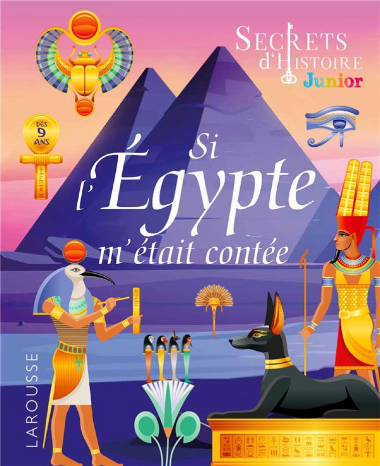 SECRETS D-HISTOIRE - SI L-EGYPTE M-ETAIT CONTEE - AVEZOU LAURENT - LAROUSSE