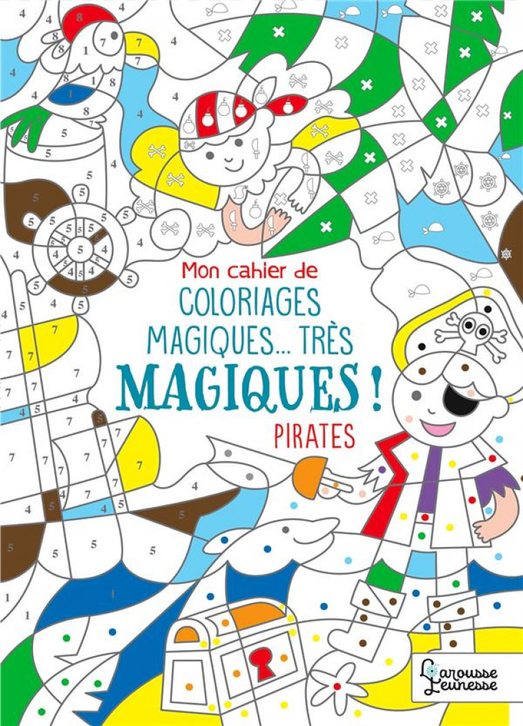 MON CAHIER DE COLORIAGES MAGIQUES... TRES MAGIQUES ! PIRATES - NICOLLE ISABELLE - LAROUSSE