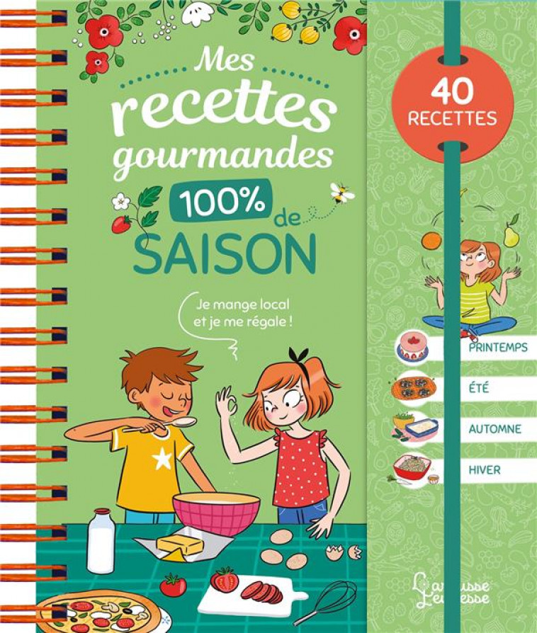 MES RECETTES GOURMANDES 100 % DE SAISON - WAICHE/PHAM - LAROUSSE