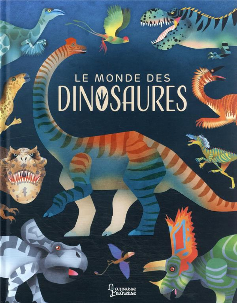 LE MONDE DES DINOSAURES - ARLON PENELOPE - LAROUSSE