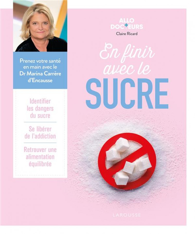 ALLO DOCTEURS - EN FINIR AVEC LE SUCRE - CARRERE D-ENCAUSSE - LAROUSSE