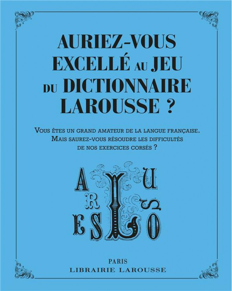 AURIEZ-VOUS EXCELLE AU JEU DU DICTIONNAIRE LAROUSSE ? - COLLECTIF - LAROUSSE