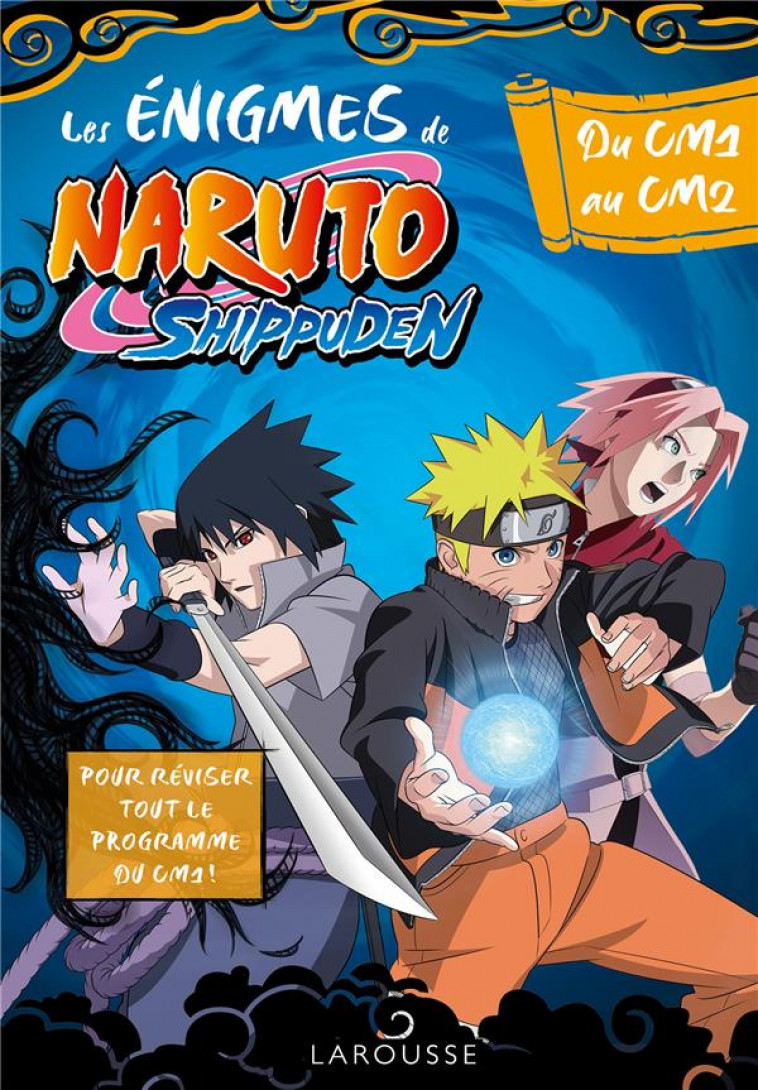 NARUTO SHIPPUDEN - ENIGMES DU CM1 AU CM2 - DAHAN MAXIME - LAROUSSE