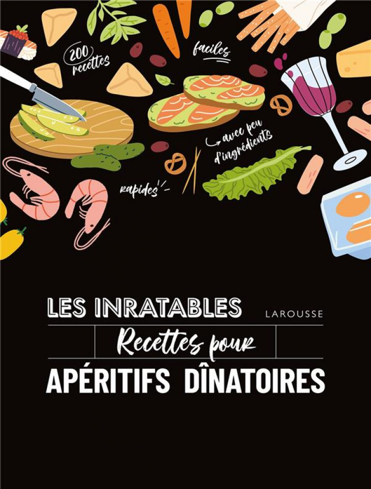 LES INRATABLES : RECETTES POUR APERITIFS DINATOIRES - STROUK NOEMIE - LAROUSSE