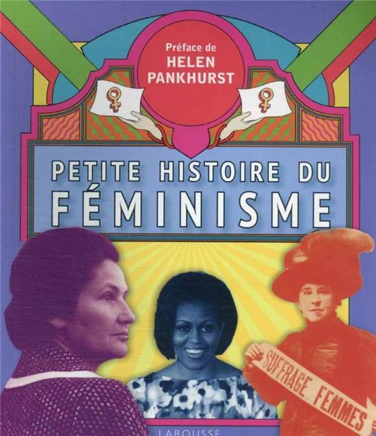 HISTOIRE DU FEMINISME - PANKHURST HELEN - LAROUSSE