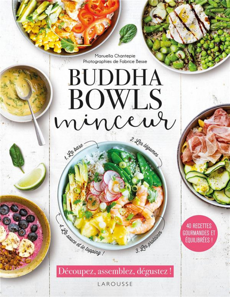 BUDDHA BOWLS MINCEUR - 40 RECETTES GOURMANDES ET EQUILIBREES - CHANTEPIE/BESSE - LAROUSSE