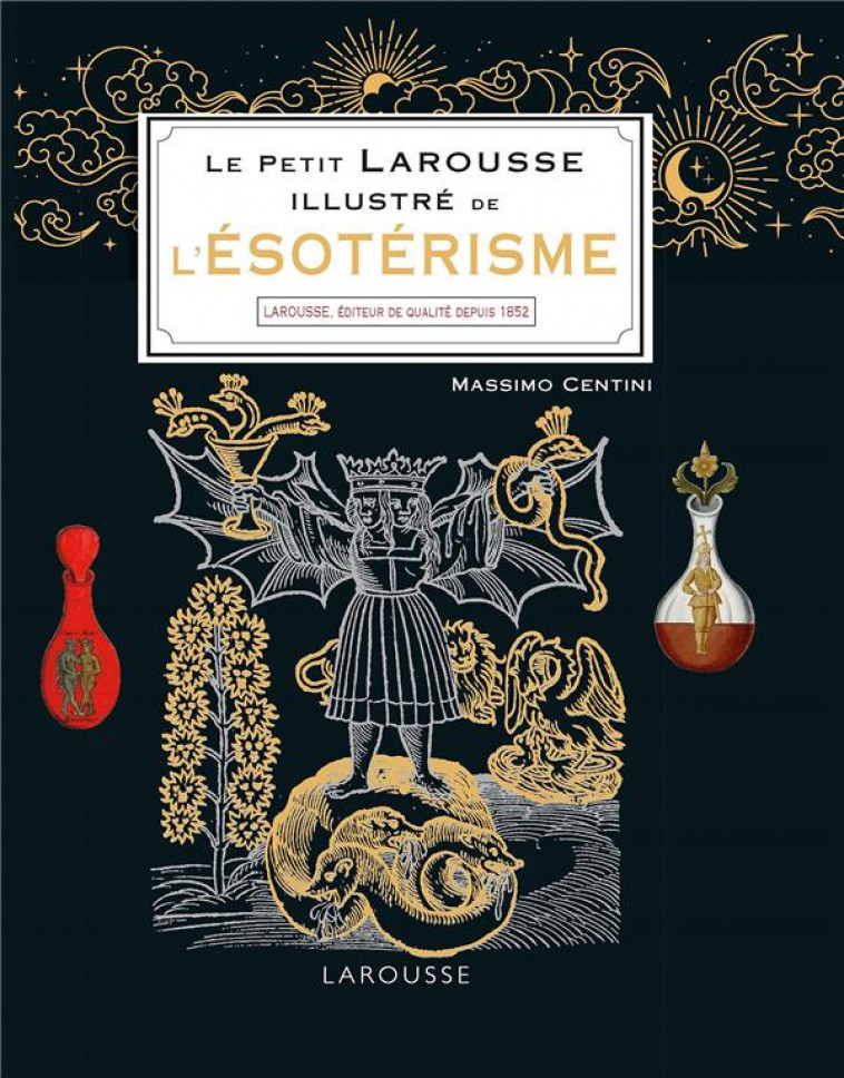 LE PETIT LAROUSSE ILLUSTRE DE L-ESOTERISME - CENTINI MASSIMO - LAROUSSE