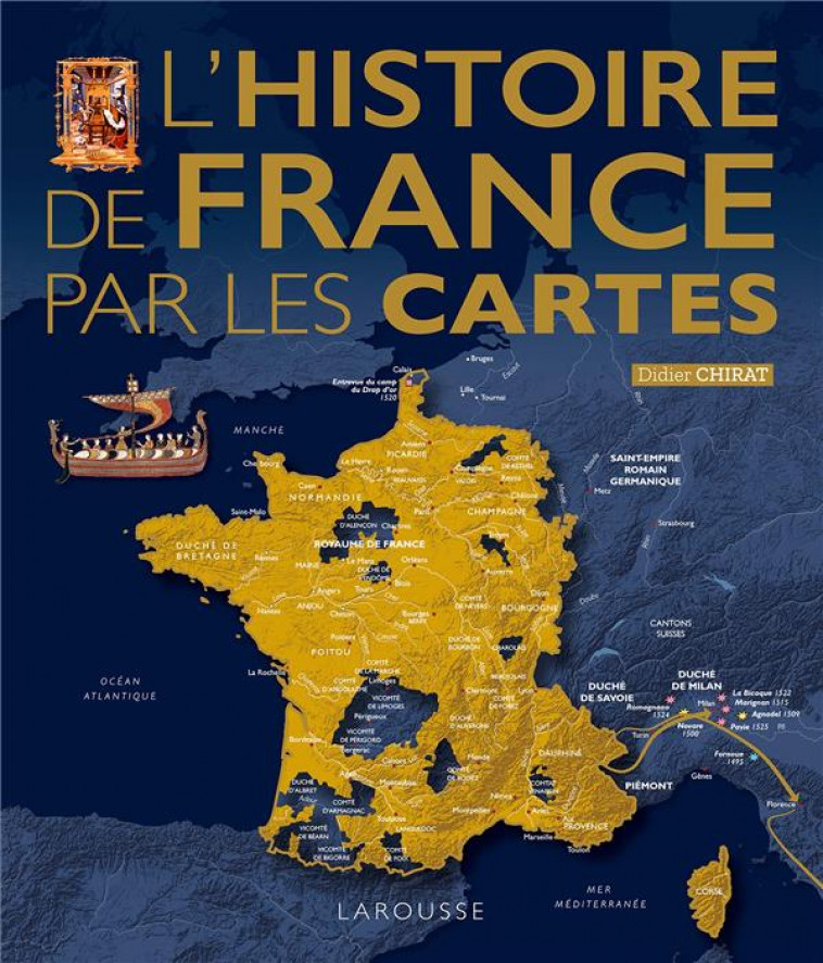 L-HISTOIRE DE FRANCE PAR LES CARTES - CHIRAT DIDIER - LAROUSSE