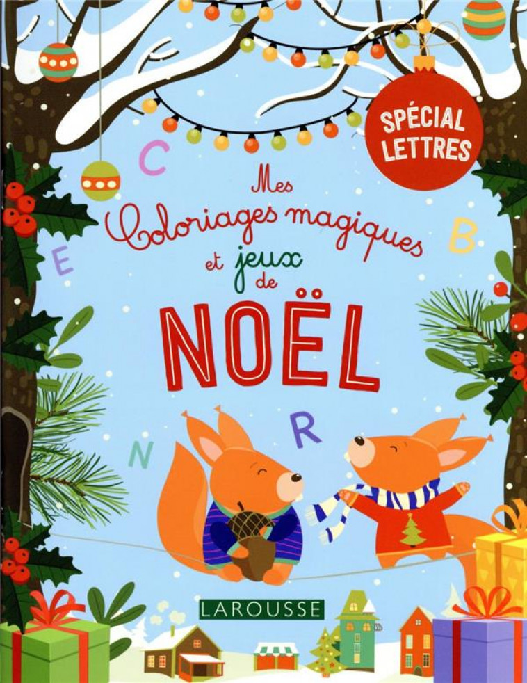 MES COLORIAGES MAGIQUES ET JEUX DE NOEL - LETTRES - LAROUSSE - LAROUSSE