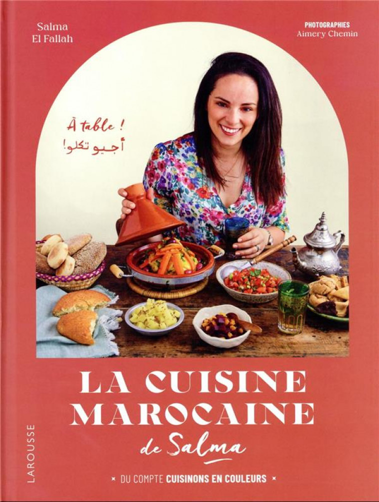 LA CUISINE MAROCAINE DE SALMA - EL FALLAH/CHEMIN - LAROUSSE