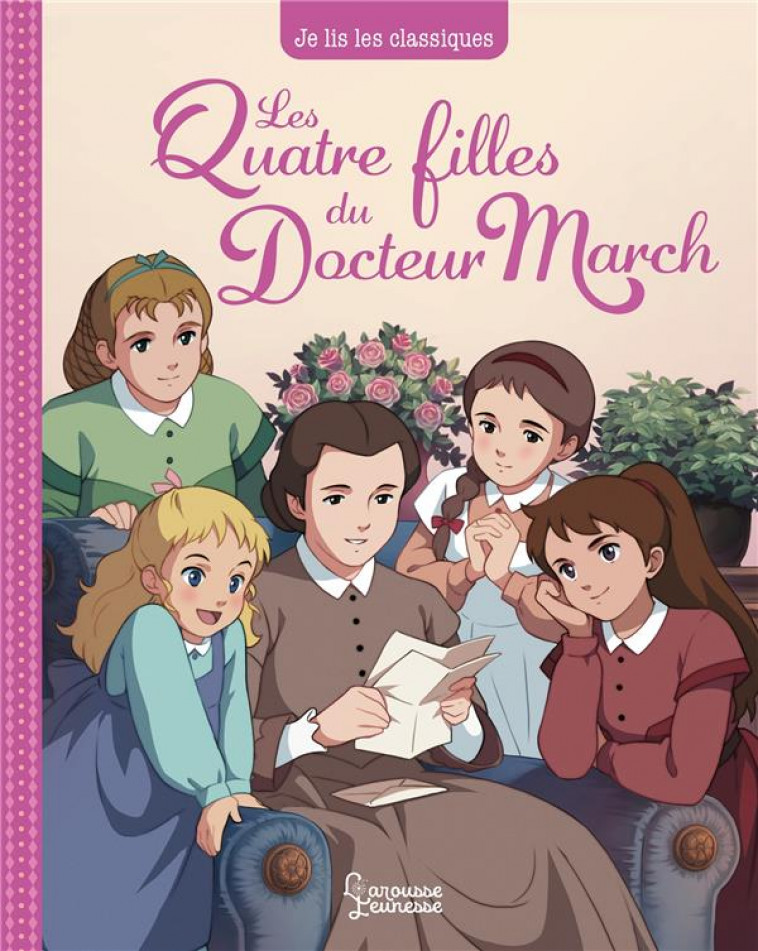 LES QUATRE FILLES DU DOCTEUR MARCH - JE LIS LES CLASSIQUES - KALICKY ANNA - LAROUSSE