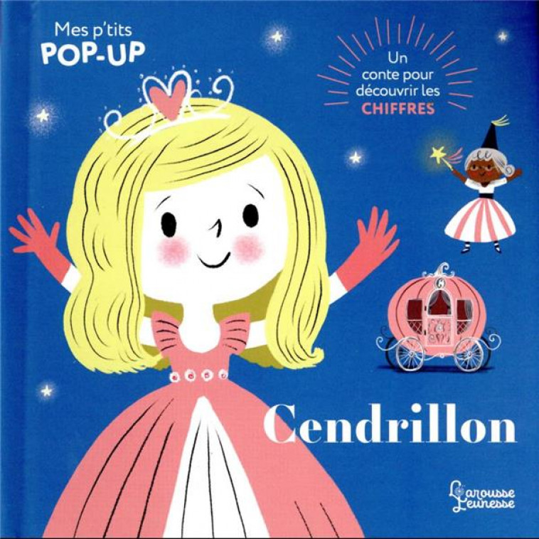 CENDRILLON - MES P-TITS POP-UP - AYE NILA - LAROUSSE