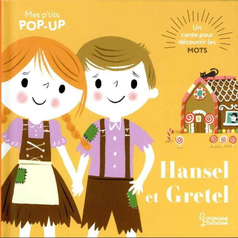 HANSEL ET GRETEL - MES P-TITS POP-UP - AYE NILA - LAROUSSE