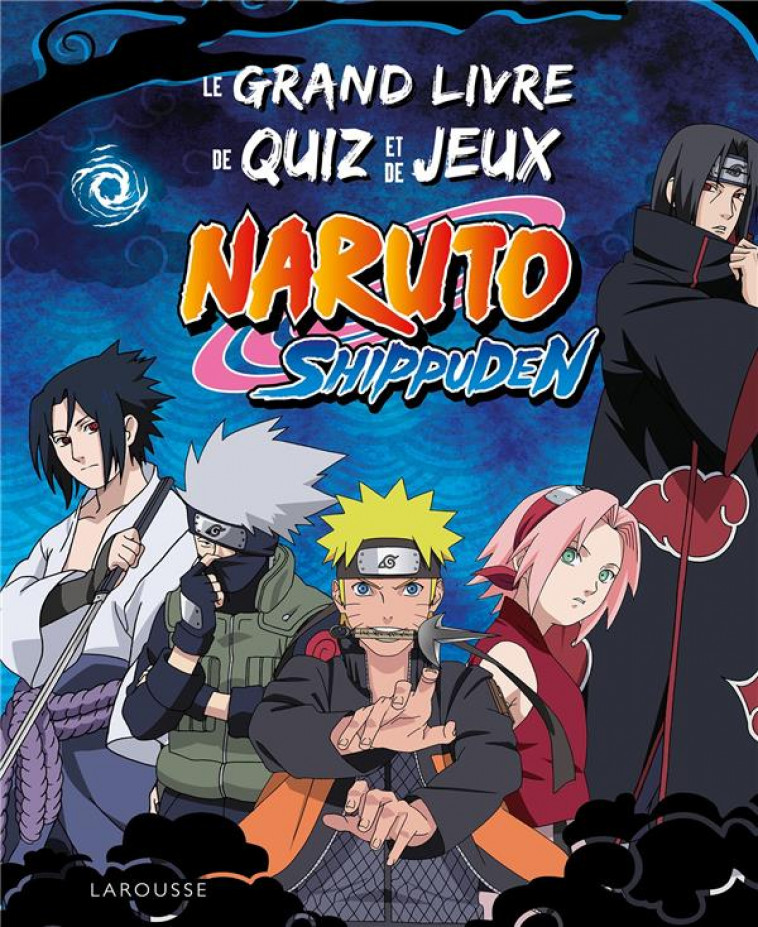 NARUTO SHIPPUDEN LE GRAND LIVRE DE QUIZ ET DE JEUX - COLLECTIF - LAROUSSE