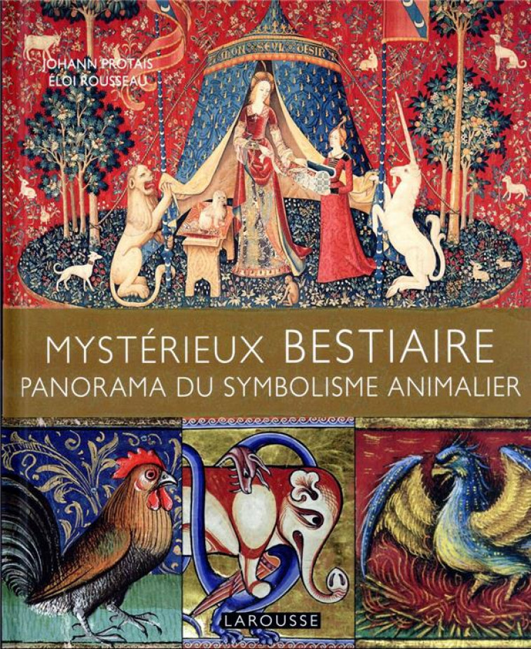 MYSTERIEUX BESTIAIRES - PANORAMA DU SYMBOLISME ANIMALIER - ROUSSEAU/PROTAIS - LAROUSSE