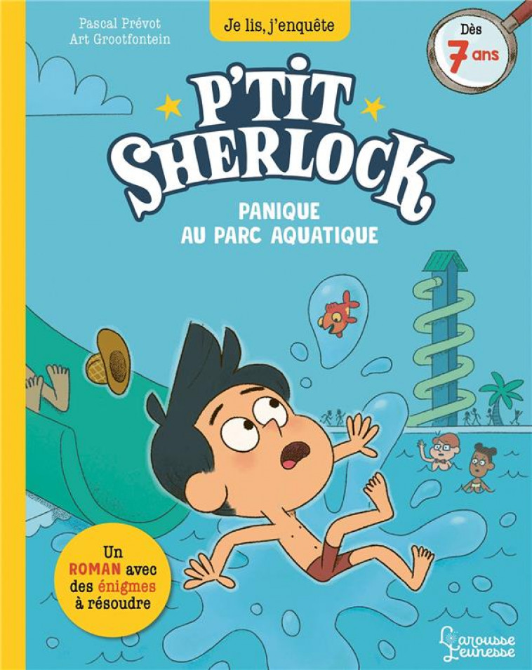 PANIQUE AU PARC AQUATIQUE - P-TIT SHERLOCK - PREVOT/GROOTFONTEIN - LAROUSSE