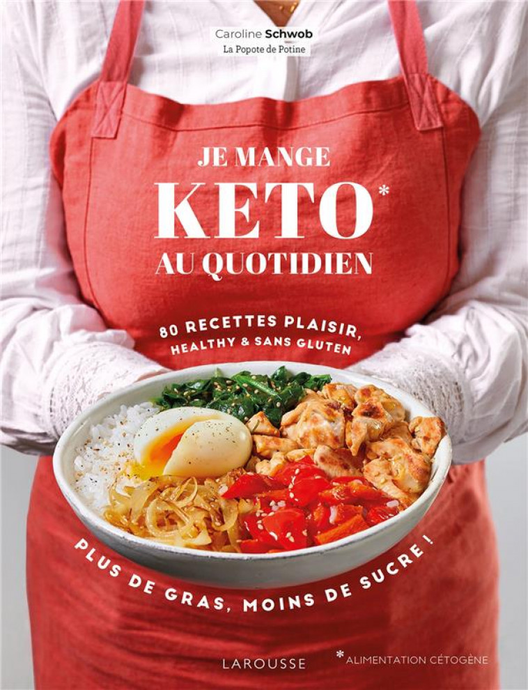 JE MANGE KETO AU QUOTIDIEN ! - SCHWOB/VEIGAS - LAROUSSE