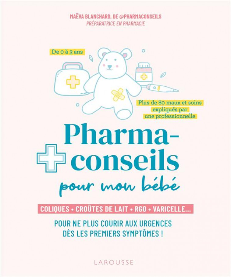 PHARMACONSEILS POUR MON BEBE - BLANCHARD MAEVA - LAROUSSE