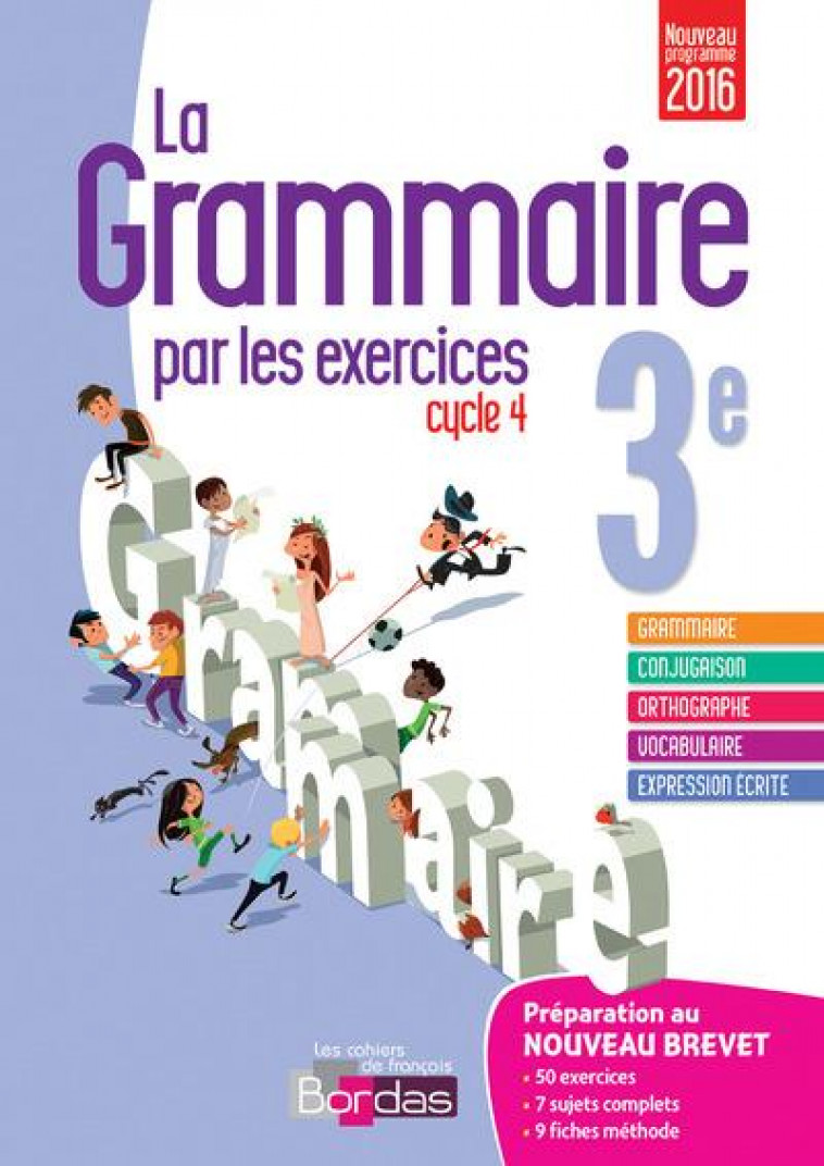 LA GRAMMAIRE PAR LES EXERCICES 3E 2016 CAHIER DE L-ELEVE - PAUL JOELLE - Bordas