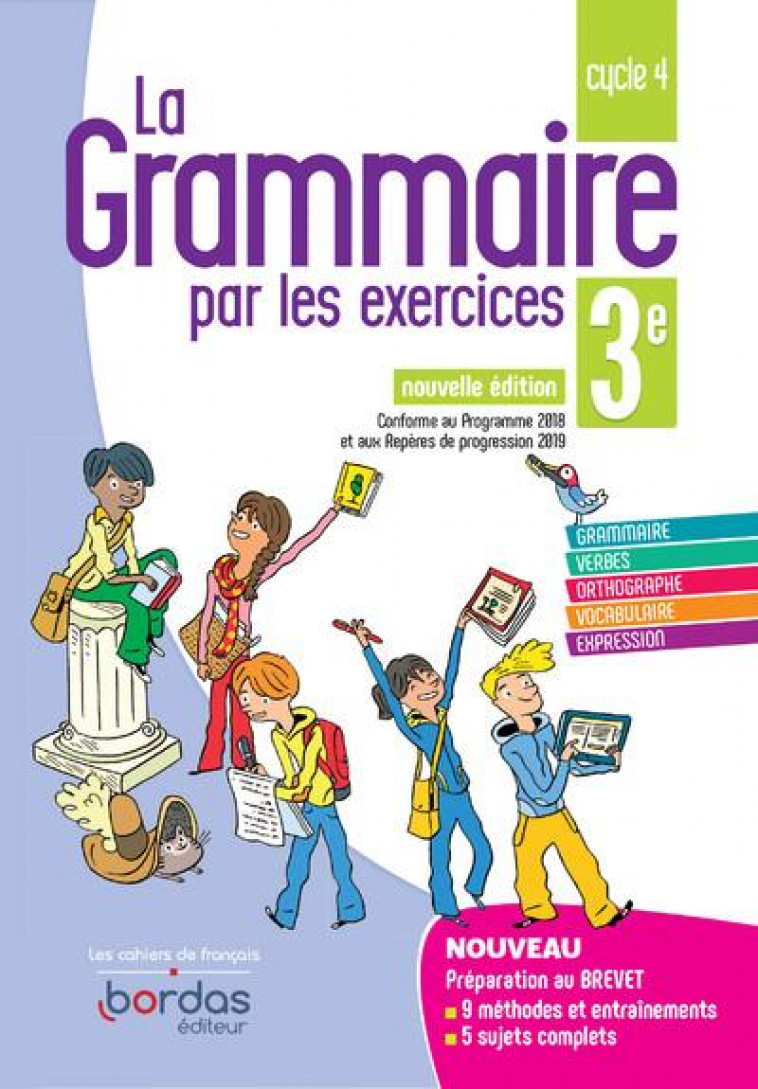 LA GRAMMAIRE PAR LES EXERCICES 3E 2019 - CAHIER DE L-ELEVE - PAUL JOELLE - BORDAS