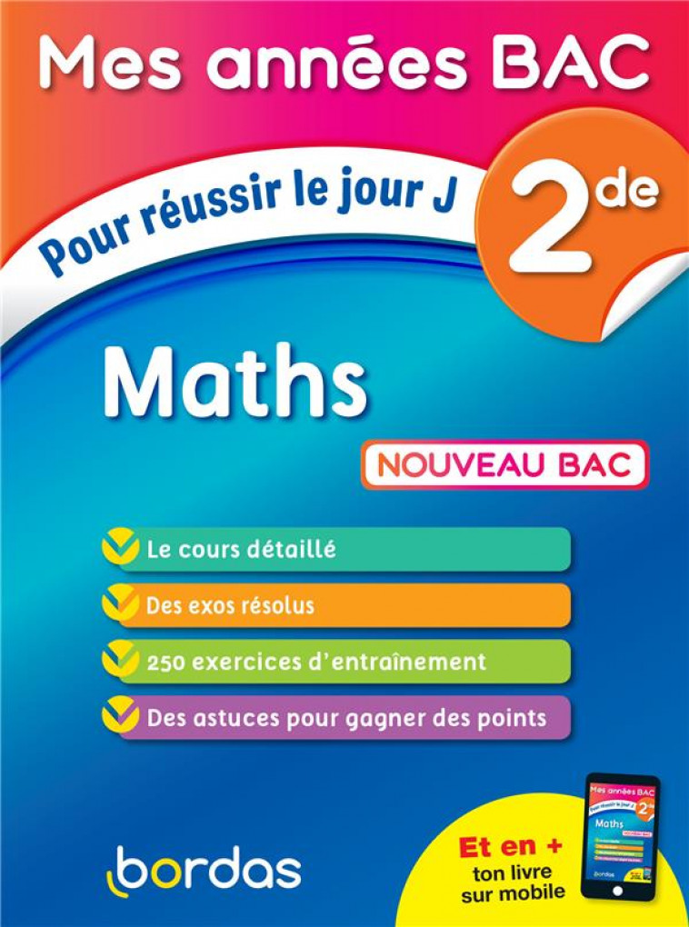 MES ANNEES BAC MATHS 2DE - POUR REUSSIR LE JOUR J - SZWARCBAUM MICHEL - BORDAS